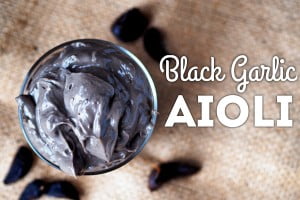 Black Garlic Aioli Recipe