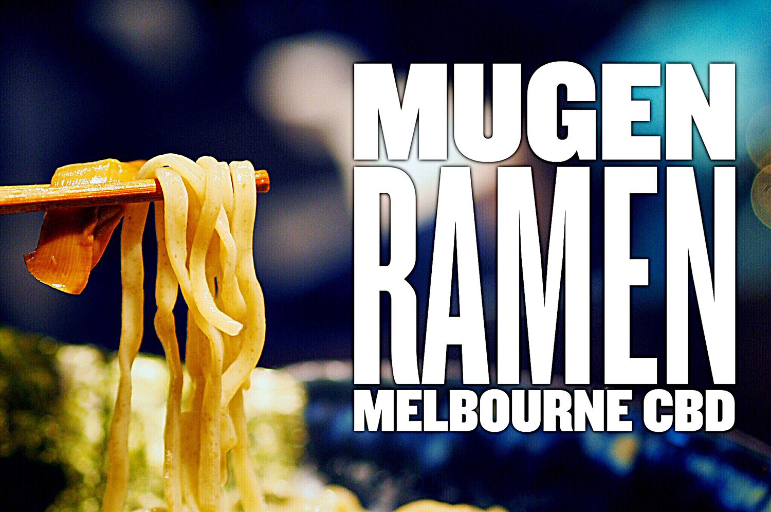 Sydney Food Blog Review of Mugen Ramen, Melbourne CBD