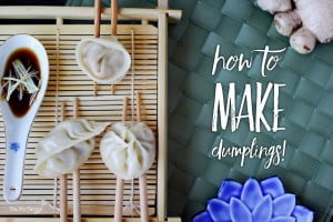 How to make dumplings!